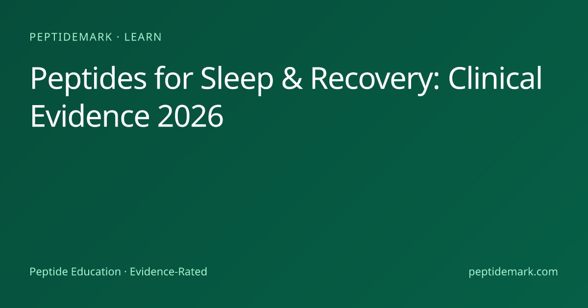 Peptides for Sleep & Recovery (2026) | PeptideMark
